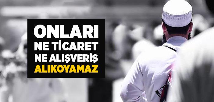 Onları Ne Ticaret Ne Alışveriş Alıkoyamaz