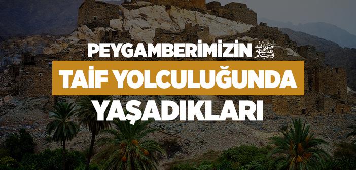 Peygamberimizin Taif Yolculuğu
