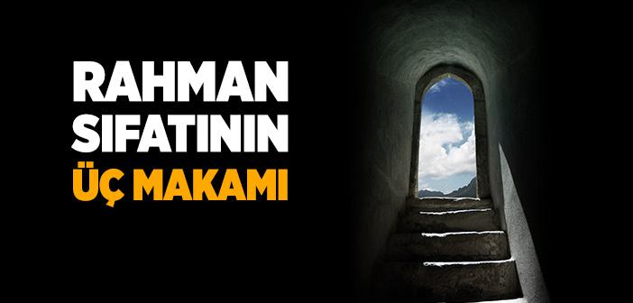 Rahman Sıfatının Üç Makamı
