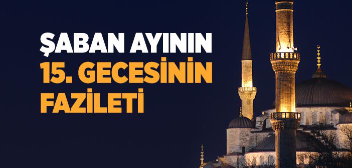 Şaban Ayının 15. Gecesinin Fazileti