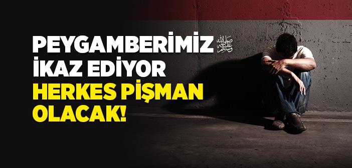 Ahirette Herkes Pişman Olacak
