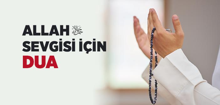 Allah (c.c) Sevgisi İçin Dua
