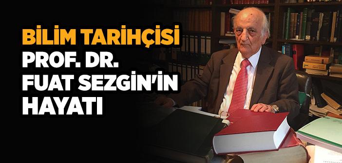 Fuat Sezgin Kimdir?