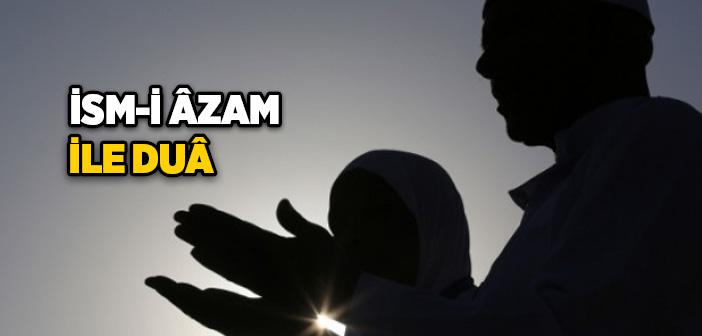 İsm-i Azam İle Dua