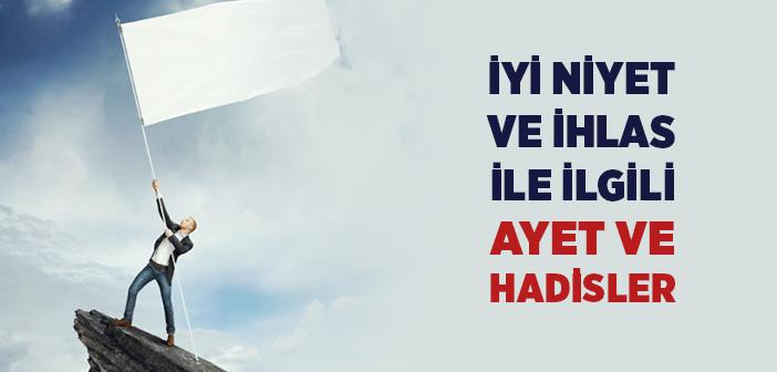 İyi Niyet ve İhlas İle İlgili Ayet ve Hadisler