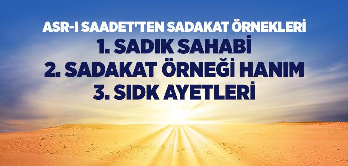 Sıdk / Sadakat ile İlgili Örnekler