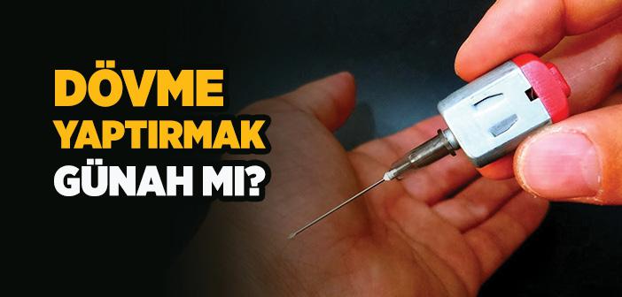 Dövme Yaptırmak Günah mıdır?