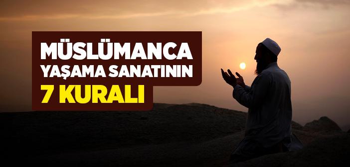 Müslümanca Yaşama Sanatının Yedi Kuralı