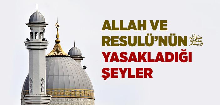 Allah’ın Yasakladığı İş ve Davranışlar ile İlgili Ayet ve Hadisler