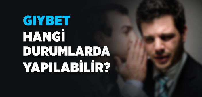 Gıybetin Mübah Olduğu Haller ile İlgili Hadisler