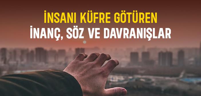 İnsanı Küfre Götüren İnanç, Söz ve Davranışlar