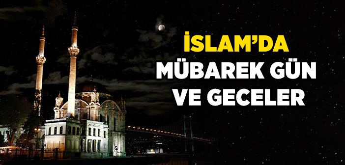 İslam’da Mübarek Gün ve Geceler