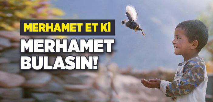 "Merhamet Etmeyene Merhamet Edilmez" Hadisi