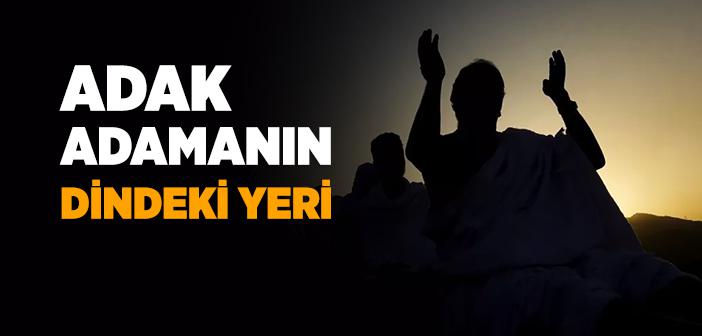 Adak Adamanın Dindeki Yeri Nedir?