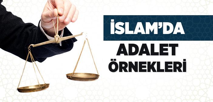 İslam’da Adalet ile İlgili Örnekler