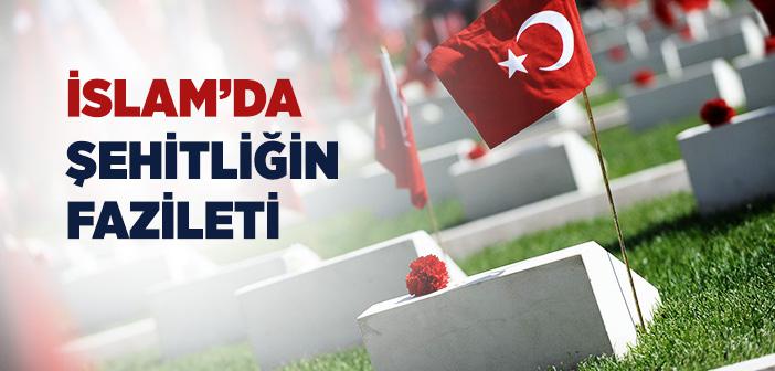 İslam’da Şehitliğin Fazileti