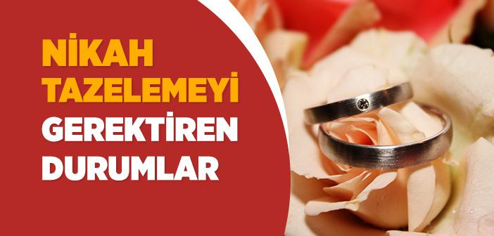 Nikah Tazeleme Nedir, Neden Yapılır?