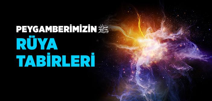 Peygamberimizin Rüya Tabirleri ile İlgili Hadisler