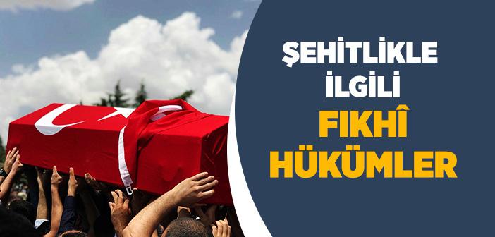 Şehitlik ve İlgili Fıkhî Hükümler