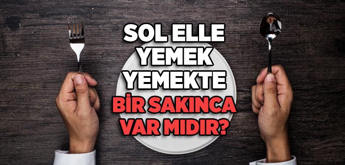 Sol Elle Yemek ile İlgili Hadisler