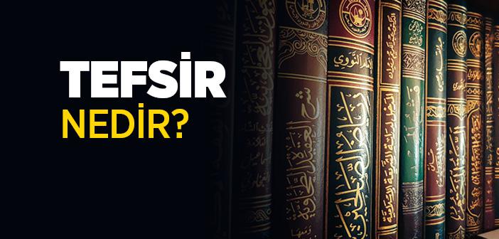 Tefsir Nedir?