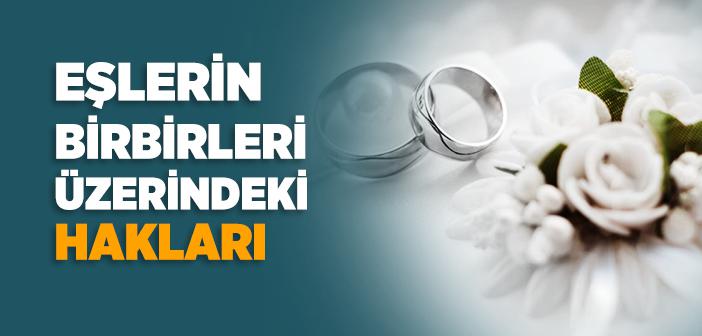 Eşlerin Birbirleri Üzerindeki Hakları