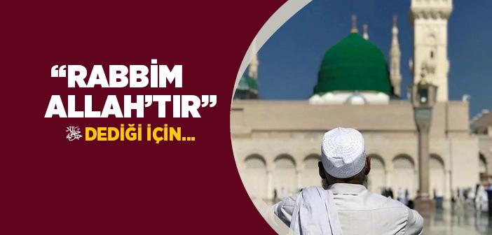 “Rabbim Allah” Dediği İçin mi?