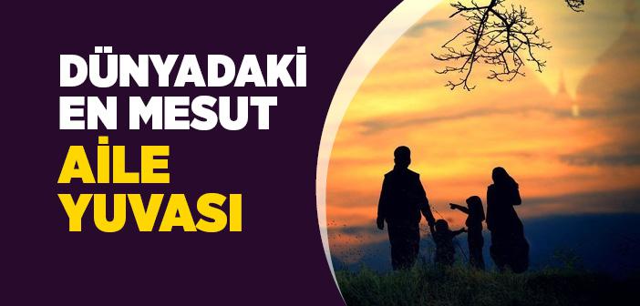Dünyadaki En Mesut Aile Yuvası