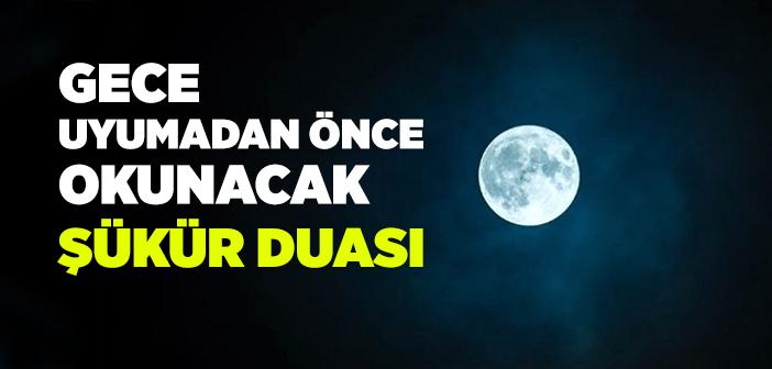 Gece Uyumadan Önce Okunacak Şükür Duası