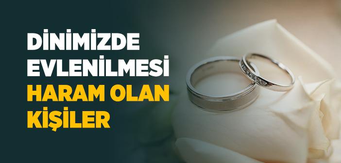 İslam’da Kimlerle Evlenilmez?