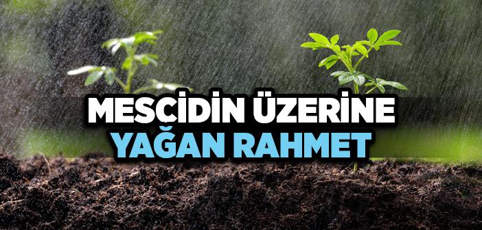 Mescid Üzerine Yağan Rahmet