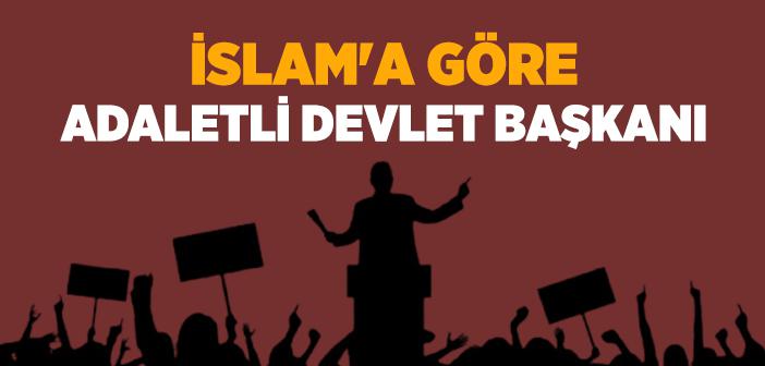 Adaletli Devlet Başkanı ile İlgili Ayet ve Hadisler