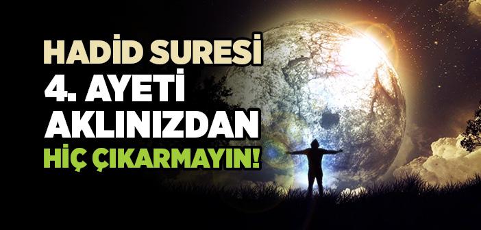 Hadid Suresi 4. Ayetin Mesajı