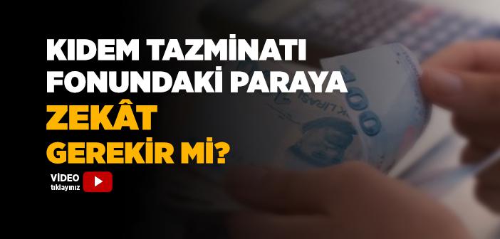 Kıdem Tazminatı Fonundaki Paraya Zekât Gerekir mi?