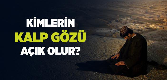 Kimlerin Kalp Gözü Açılır?