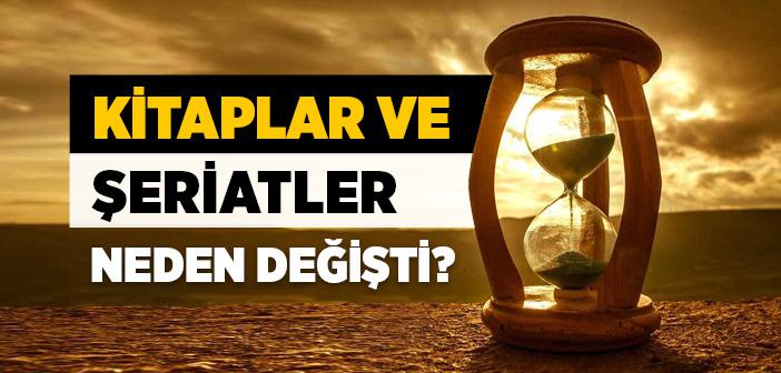 Kitaplar ve Şeriatler Neden Değişti?