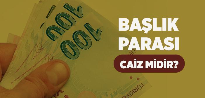 Başlık Parası Caiz mi?