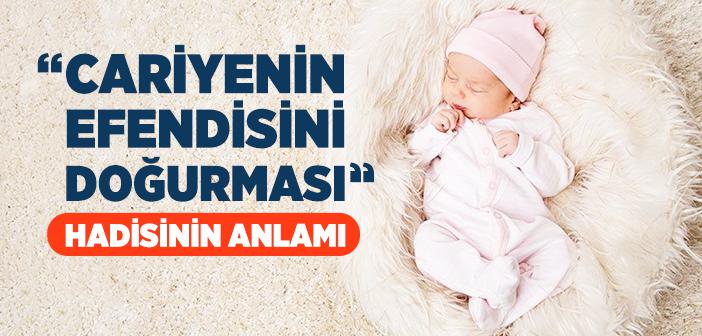 “Cariyenin Efendisini Doğurması” Hadisi