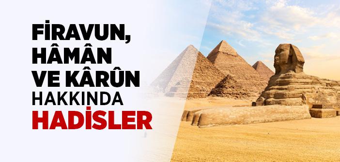 Firavun, Haman ve Karun ile İlgili Hadisler