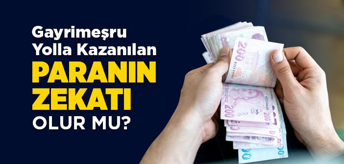 Gayrimeşru Yolla Kazanılan Kazançtan Zekat Vermek Gerekir mi?