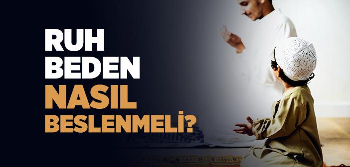 Ruh Nasıl Beslenir?