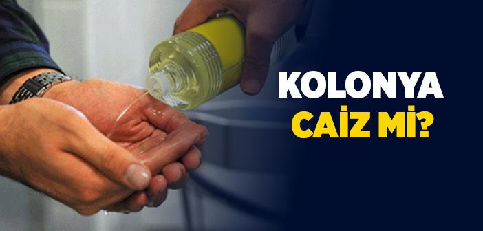 Kolonya Caiz midir?