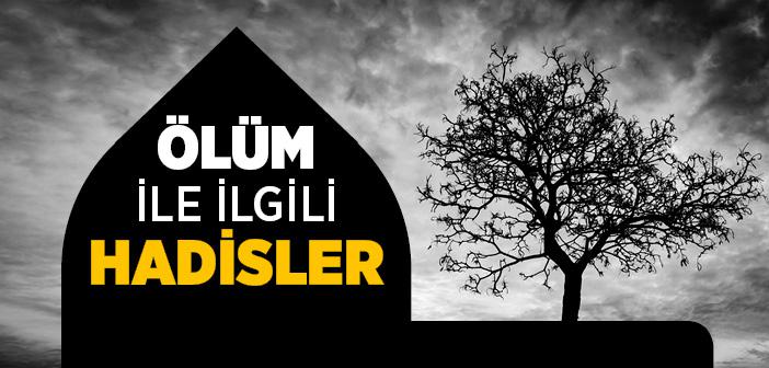 Ölüm ile İlgili Hadisler