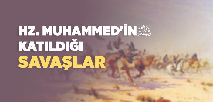 Peygamberimizin Katıldığı Savaşlar ile İlgili Hadisler