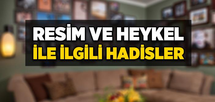 Resim ve Heykel ile İlgili Hadisler
