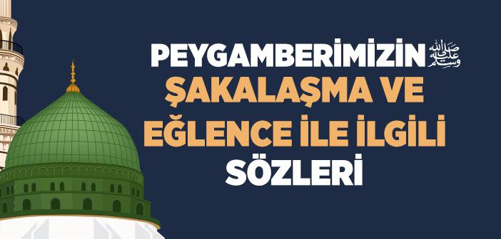 Şakalaşma ve Eğlence ile İlgili Hadisler