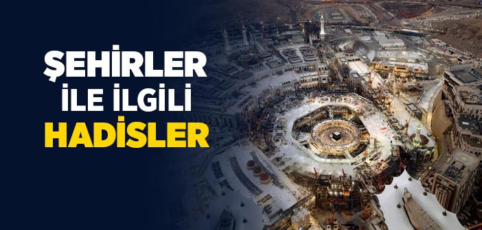 Şehirler ile İlgili Hadisler