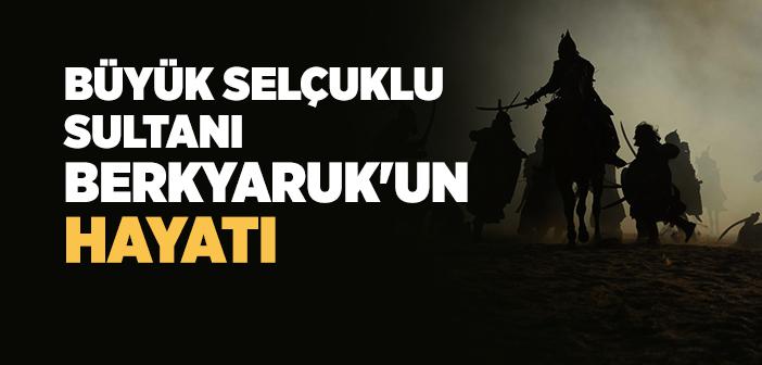 Sultan Berkyaruk Kimdir?