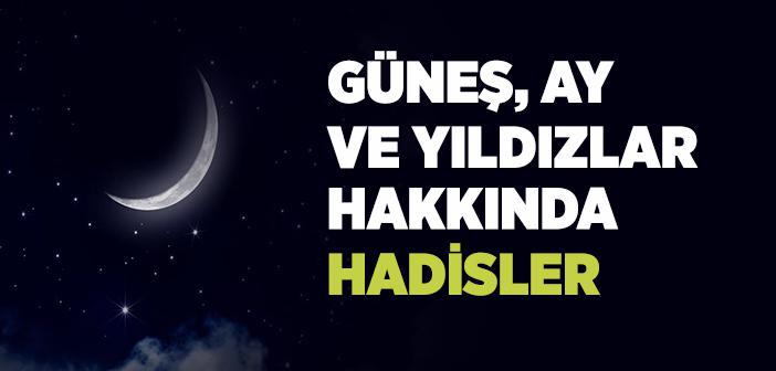 Güneş, Ay ve Yıldızlar ile İlgili Hadisler