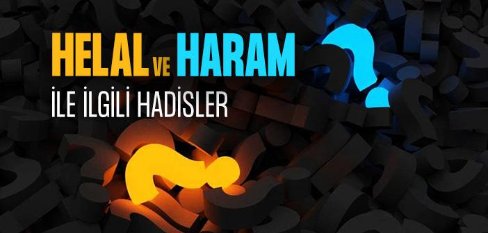 Helal ve Haram ile İlgili Hadisler